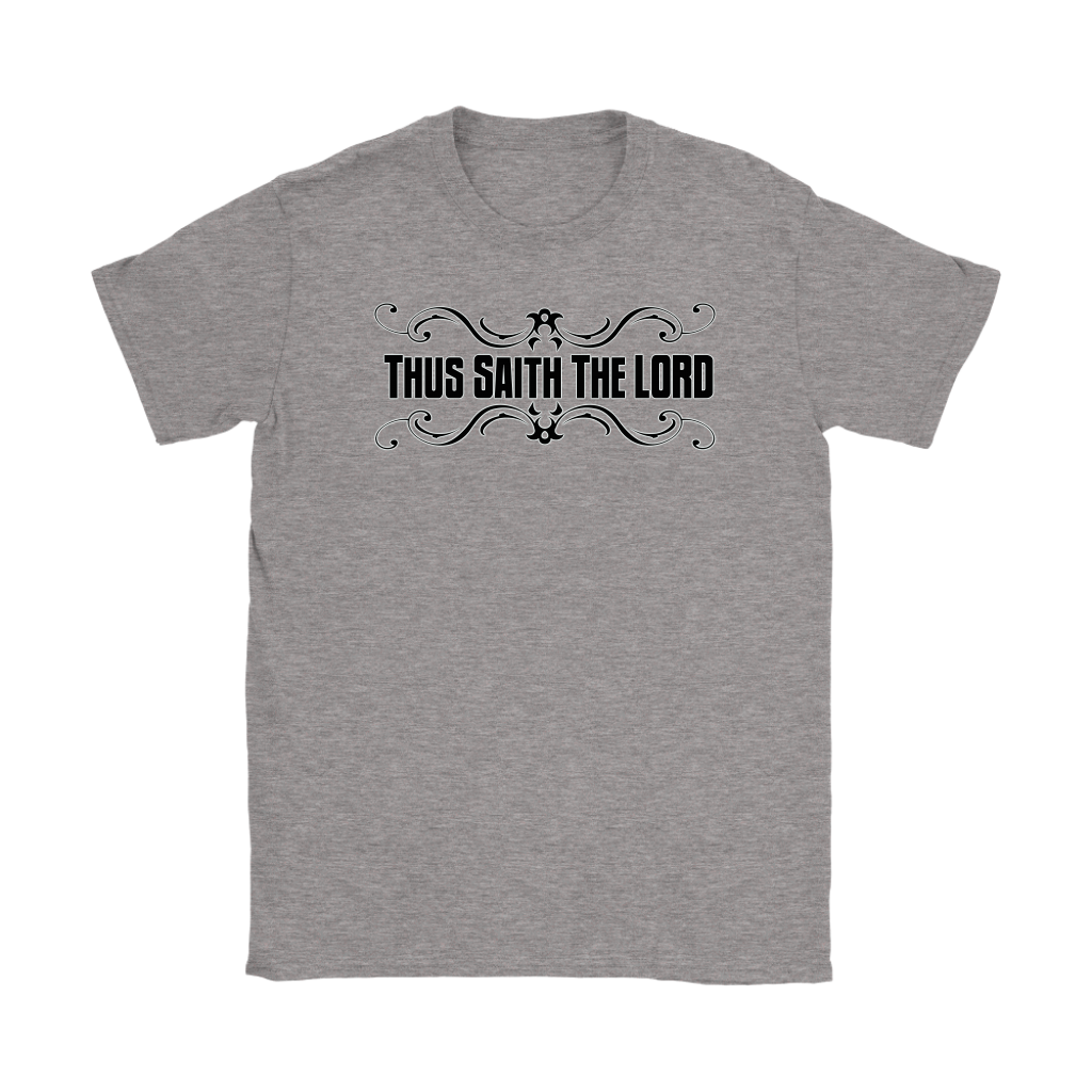 Thus Saith The Lord Women's T-Shirt Part 1