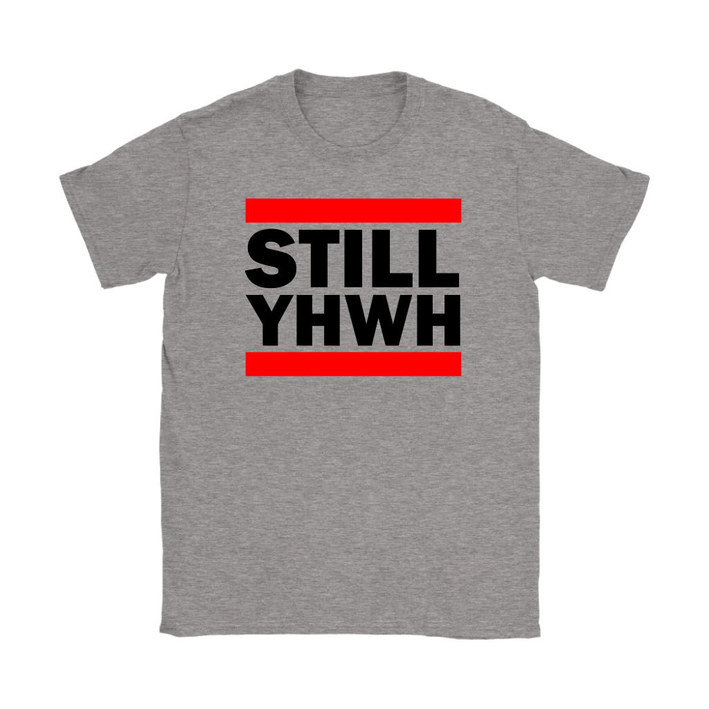 Still YHWH Women's T-Shirt Part 1