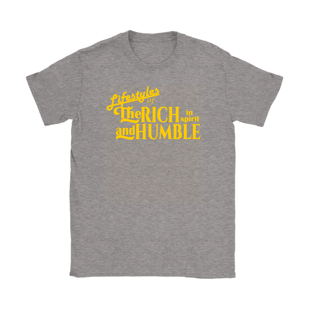 The Lifestyles Of The Rich In Spirit And Humble Women's T-Shirt