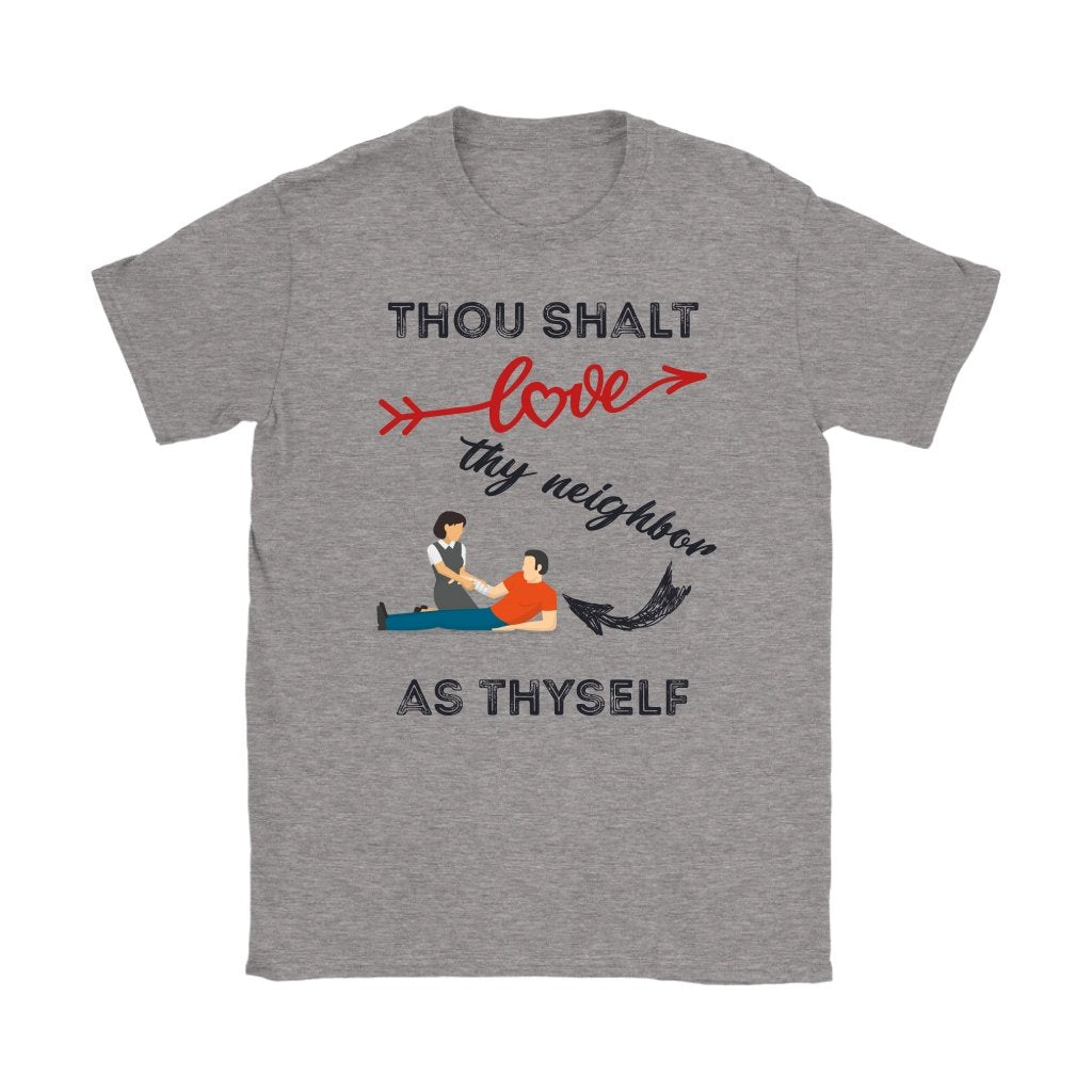 Love Thy Neighbor As Thyself Women's T-Shirt