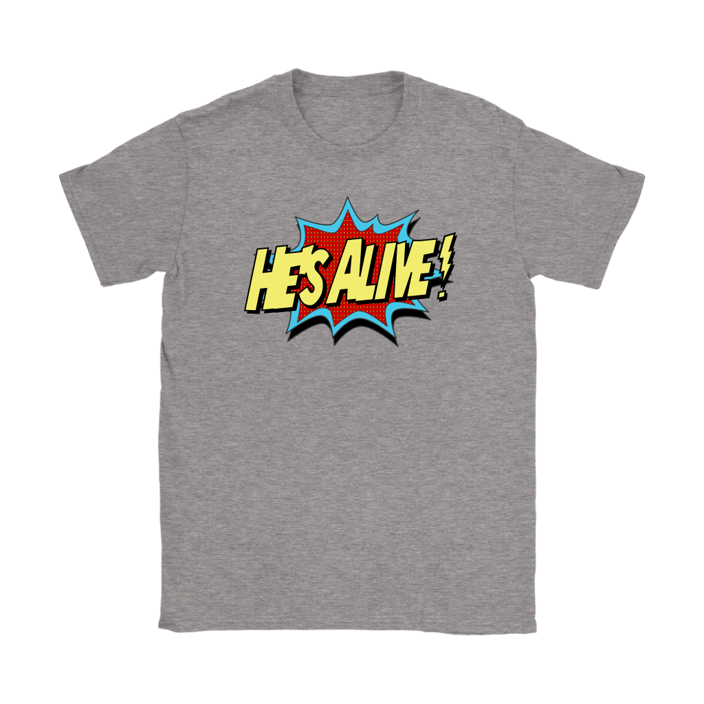 He's Alive Women's T-Shirt
