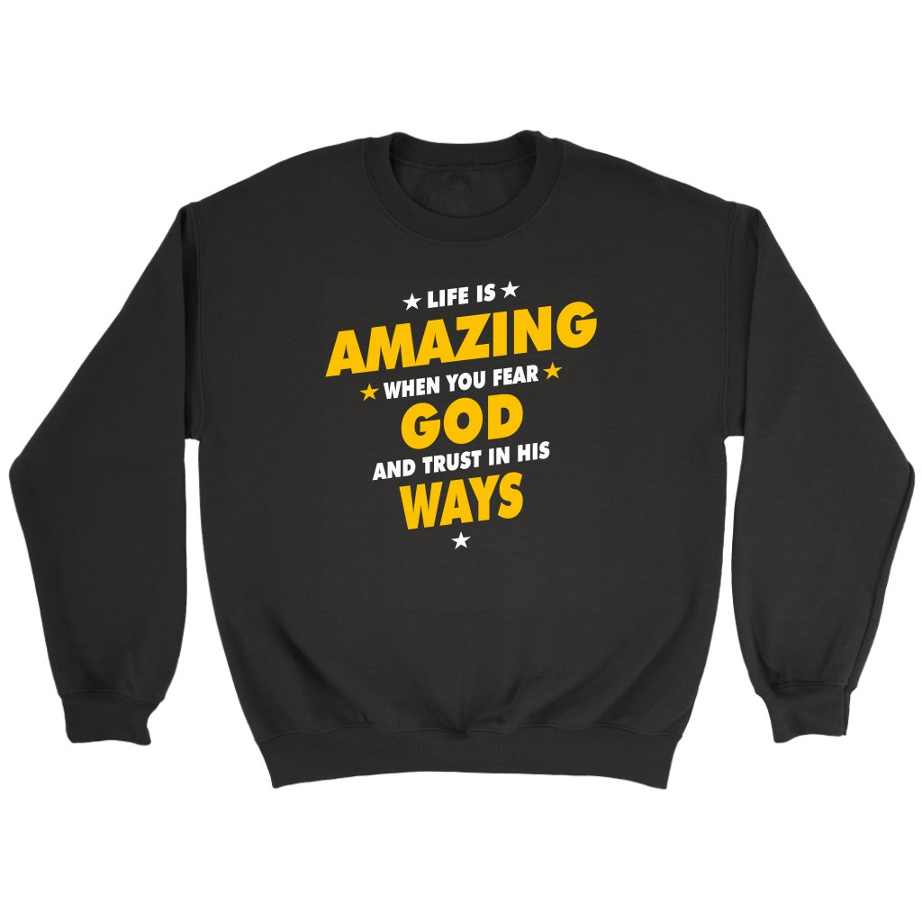 Life Is Amazing When You Fear God Crewneck Part 2