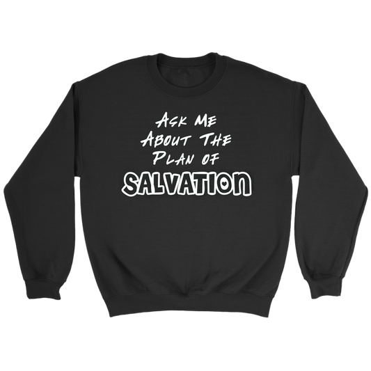 Ask Me About The Plan of Salvation Crewneck Part 2