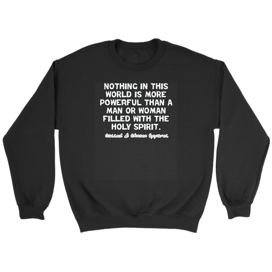 Nothing In This World Is More Powerful Than...Crewneck Part 2