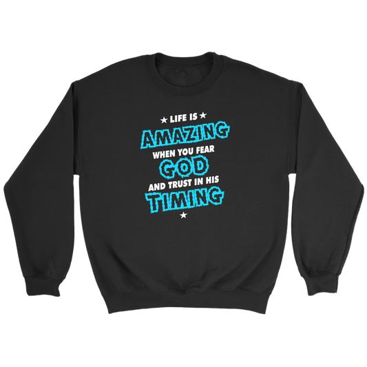 Life Is Amazing When You Fear God Crewneck Part 1