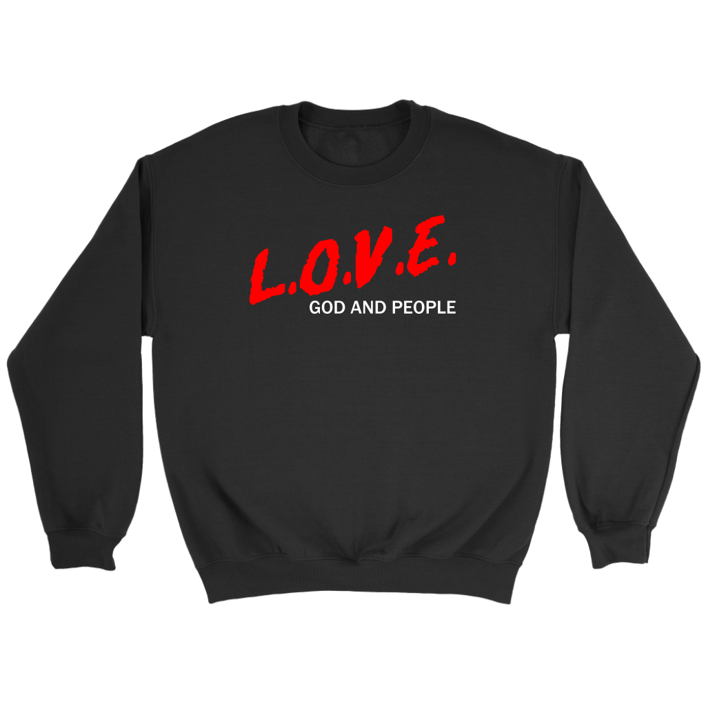 L.O.V.E. God And People Crewneck Part 2