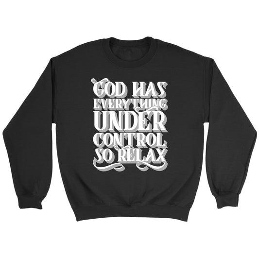 God Has Everything Under Control Crewneck Part 2