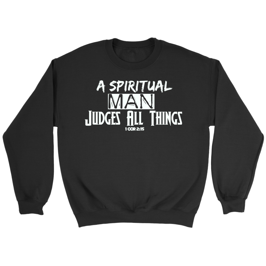 A Spiritual Man Judges All Things Crewneck T-Shirt Part 1