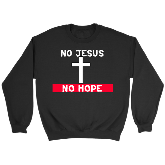 No Jesus No Hope Crewneck Part 1