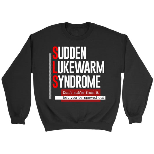 Sudden Lukewarm Syndrome Crewneck Part 1