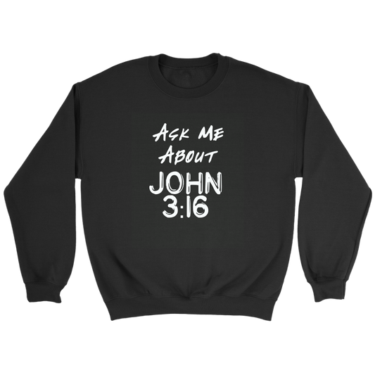 Ask Me About John 3:16 Crewneck Part 2