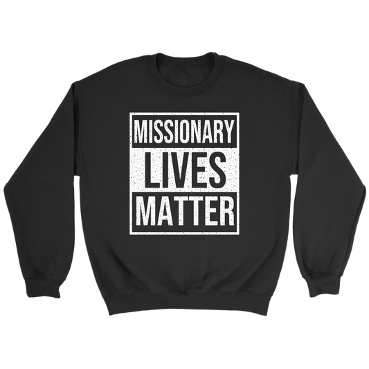 Missionary Lives Matter Crewneck Part 2