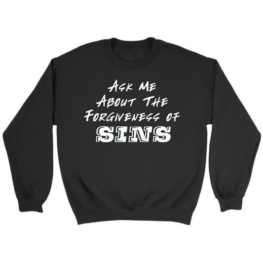 Ask Me About The Forgiveness of Sins Crewneck Part 2
