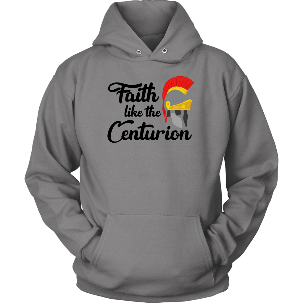 Faith Like The Centurion Unisex Hoodie Part 1