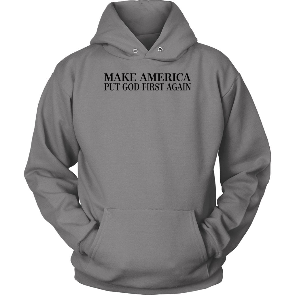 Make America Put God First Again Unisex Hoodie Part 1