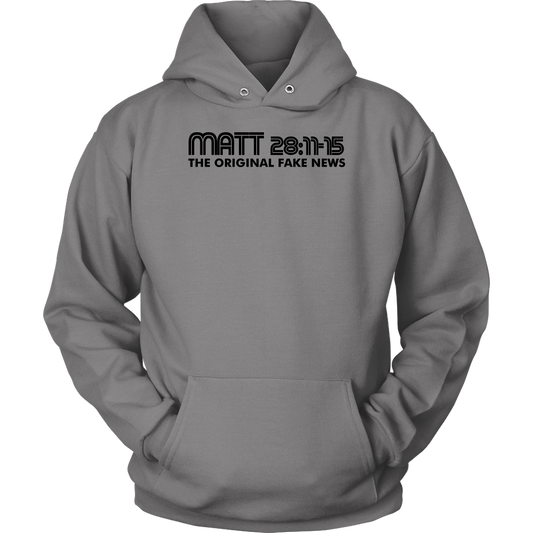 Matthew 28:11-15 The Original Fake News Unisex Hoodie Part 1