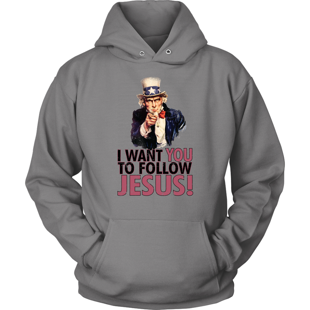 I Want You To Follow Jesus Unisex Hoodie