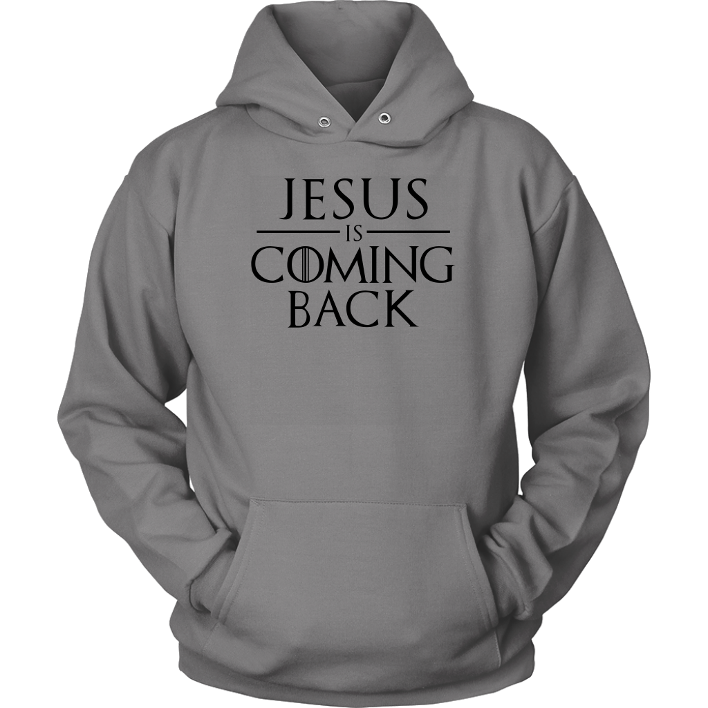 Jesus is Coming Back Unisex Hoodie Part 1