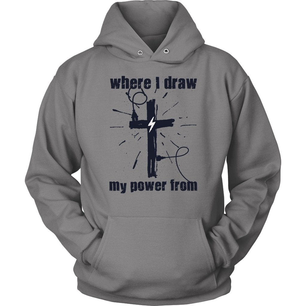 Where I Draw My Power From Unisex Hoodie