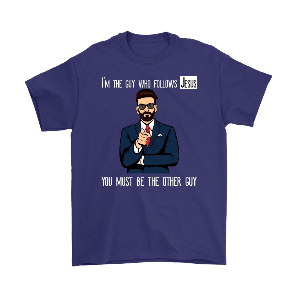 I'm The Guy Who Follows Jesus Men's T-Shirt