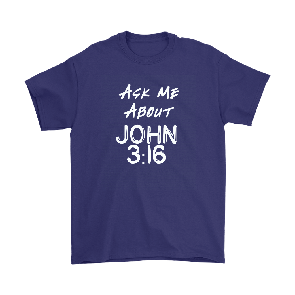 Ask Me About John 3:16 Men's T-Shirt Part 2