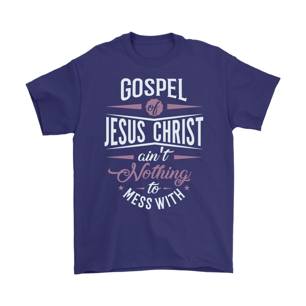 Gospel of Jesus Ain't Nothing To Mess With Men's T-Shirt Part 2