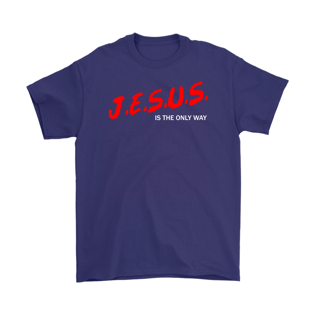 J.E.S.U.S. Is The Only Way Men's T-Shirt Part 2